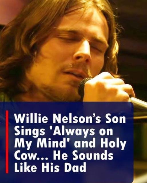 (VIDEO) Willie Nelson’s Son Sings ‘Always on My Mind’ and Holy Cow… He Sounds Like His Dad