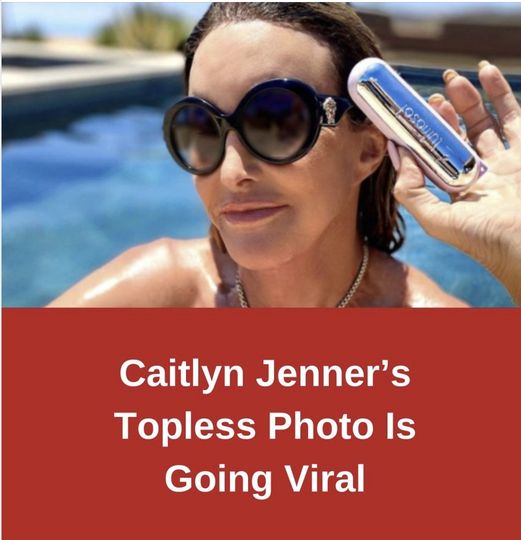 Caitlyn Jenner’s Viral Topless Photo